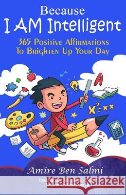 Because I AM Intelligent 365 Affirmations To Brighten Up Your Day Ben Salmi, Amire 9781912547029 Dvg Star Publishing