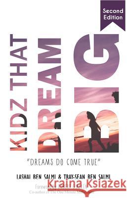 Kidz That Dream Big: Dreams Do Come True Lashai Ben Salmi 9781912547067