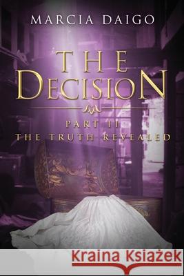 The Decision: The Truth Revealed Marcia Daigo 9781912551897 Conscious Dreams Publishing