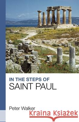 In the Steps of Saint Paul Peter Walker   9781912552016 Lion Hudson Limited