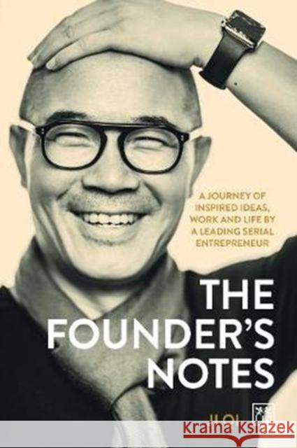 The Founder's Notes: A Journey of Inspired Ideas, Work and Life by a Leading Serial Entrepreneur Qi Ji 9781912555680 Lid Publishing