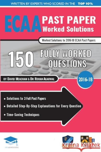 ECAA Past Paper Worked Solutions: Detailed Step-By-Step Explanations for over 200 Questions, Includes all Past Papers, Economics Admissions Assessment Agarwal, Rohan 9781912557097