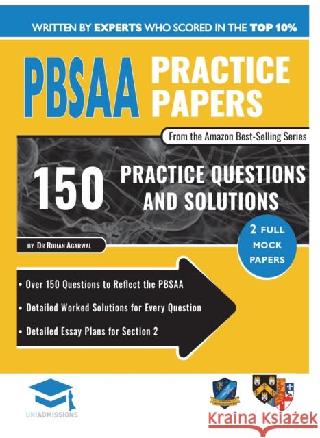 PBSAA Practice Papers: 2 Full Mock Papers, Over 150 Questions in the style of the PBSAA, Detailed Worked Solutions for Every Question, Detail Agarwal, Rohan 9781912557202