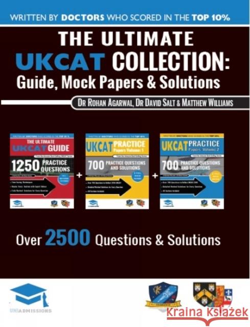 The Ultimate UKCAT Collection: 3 Books In One, 2,650 Practice Questions, Fully Worked Solutions, Includes 6 Mock Papers, 2019 Edition, UniAdmissions Dr Rohan Agarwal Dr David Salt Matthew Williams 9781912557332
