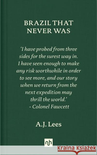 Brazil That Never Was A. J. Lees 9781912559213 Notting Hill Editions