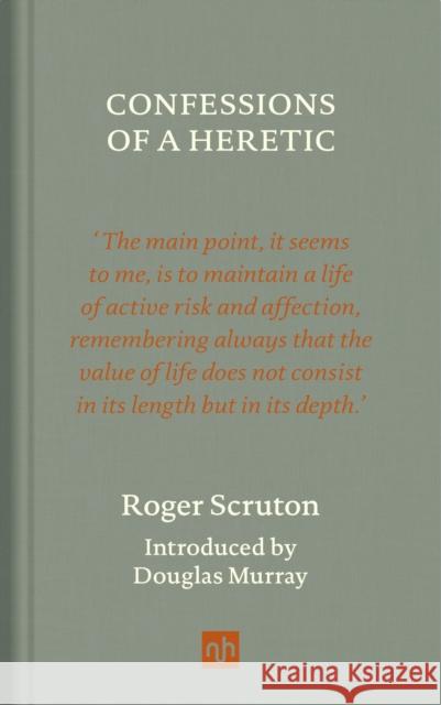 Confessions of a Heretic Roger Scruton 9781912559343 Notting Hill Editions