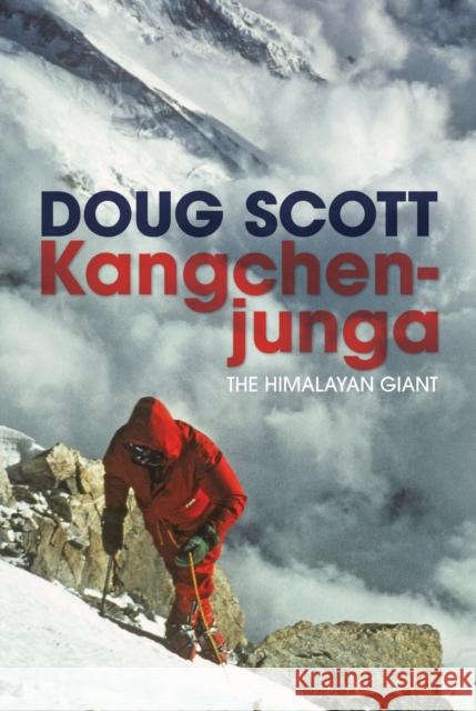 Kangchenjunga: The Himalayan giant Doug, CBE Scott 9781912560196