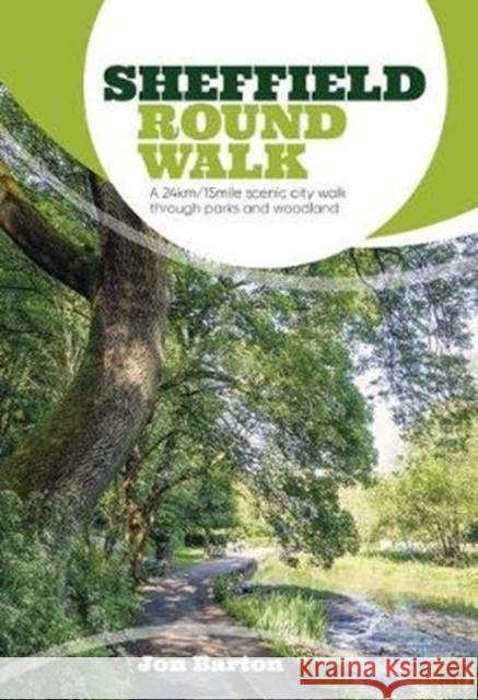 Sheffield Round Walk: A 24km/15mile scenic city walk through parks and woodland Jon Barton 9781912560837 Vertebrate Publishing Ltd