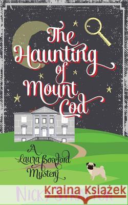 The Haunting of Mount Cod: A Laura Boxford Mystery Nicky Stratton 9781912562138