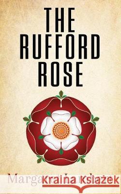 The Rufford Rose Margaret Lambert 9781912562619 Clink Street Publishing