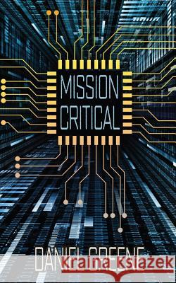 Mission Critical Daniel Greene 9781912562732