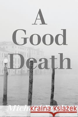 A Good Death Michael Bagley 9781912562909