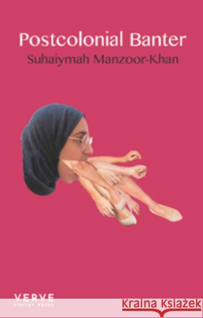 Postcolonial Banter Suhaiymah Manzoor-Khan   9781912565245