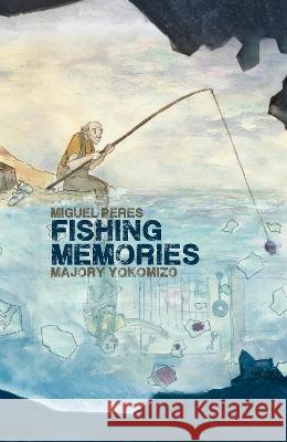 Fishing Memories Miguel Peres 9781912571178