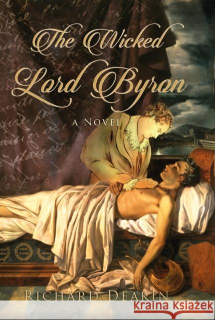 The Wicked Lord Byron Richard Deakin, Robin Lord Byron 9781912572007