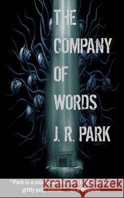 The Company of Words J. R. Park 9781912578337 Sinister Horror Company