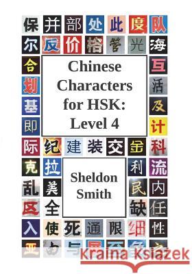 Chinese Characters for HSK: Level 4 Sheldon Smith 9781912579945