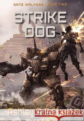 Strike Dog: Military Science Fiction Across A Holographic Multiverse Pollard, Ashley R. 9781912580057 Triode Press