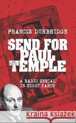 Send For Paul Temple (Scripts of the radio serial) Francis Durbridge, Melvyn Barnes 9781912582518 Williams & Whiting