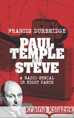 Paul Temple and Steve (Scripts of the radio serial) Francis Durbridge, Melvyn Barnes 9781912582594 Williams & Whiting