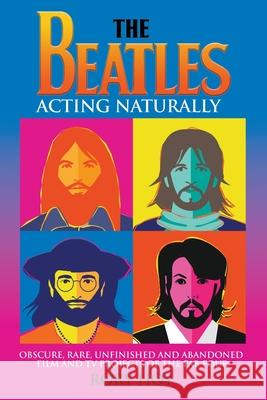 The Beatles: Acting Naturally Rory Hoy 9781912587605