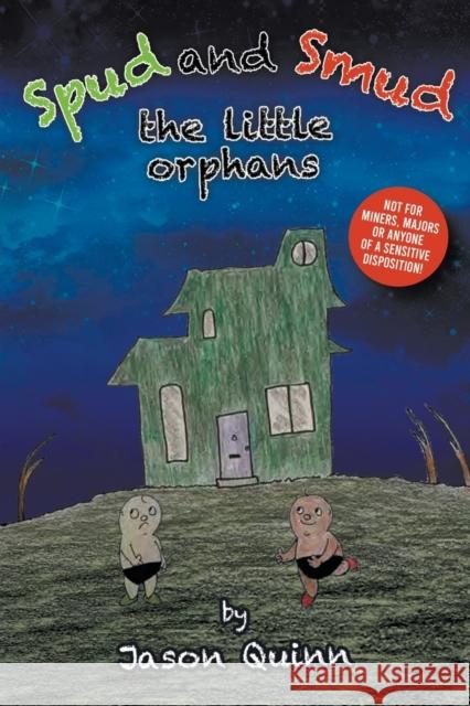 Spud and Smud: The Little Orphans Jason Quinn 9781912587841 Phoenix Press Ltd UK