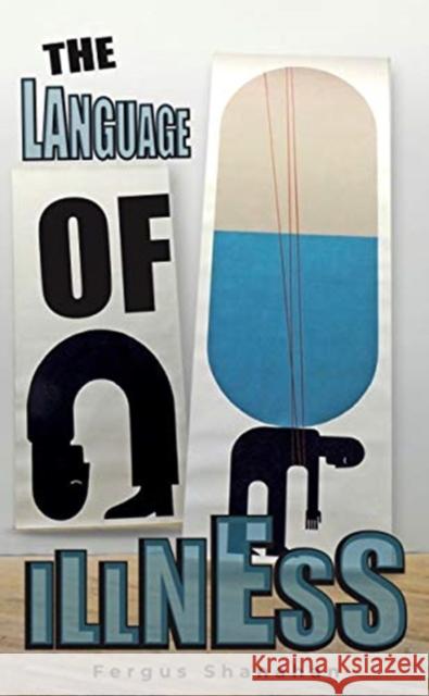 The Language of Illness Fergus Shanahan 9781912589159