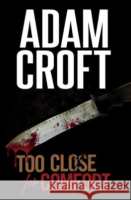 Too Close for Comfort Adam Croft 9781912599066
