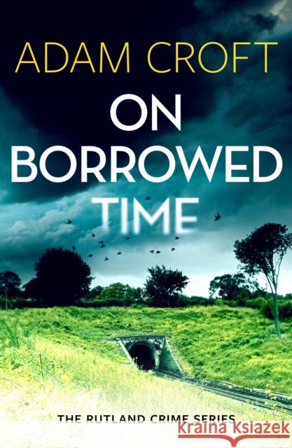 On Borrowed Time Adam Croft 9781912599547 Black Cannon Publishing