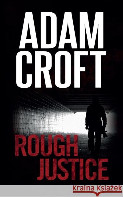 Rough Justice Adam Croft 9781912599615