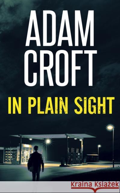 In Plain Sight Adam Croft 9781912599660 Black Cannon Publishing