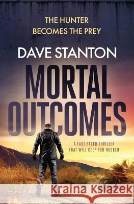 Mortal Outcomes Dave Stanton 9781912604043 Bloodhound Books