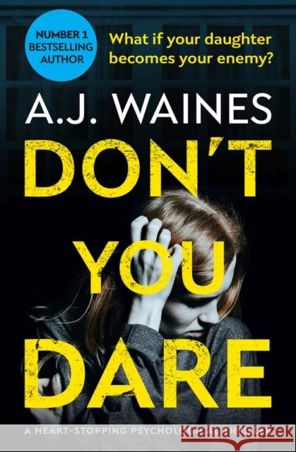 Don't You Dare A. J. Waines 9781912604227 Bloodhound Books