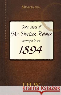 1894: Some Adventures of Mr. Sherlock Holmes Hugh Ashton 9781912605040 J-Views Publishing