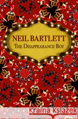 The Disappearance Boy Neil Bartlett 9781912620265