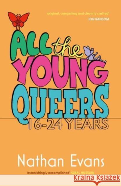 All the Young Queers: 16-24 Years Nathan Evans 9781912620319