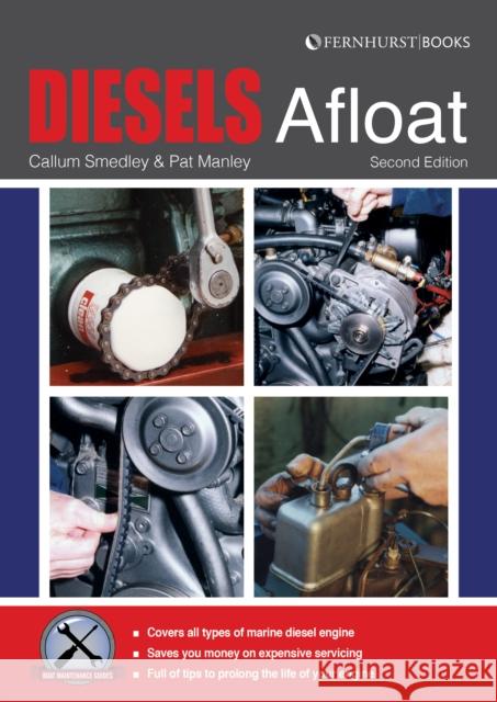 Diesels Afloat: The Essential Guide to Diesel Boat Engines Pat Manley Callum Smedley 9781912621378 Fernhurst Books