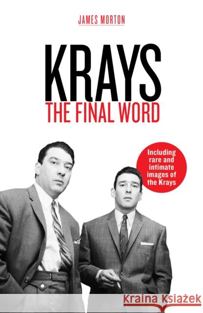 Krays: The Final Word James Morton 9781912624911 Mirror Books