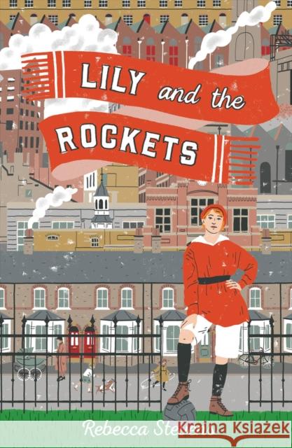 Lily and the Rockets Stevens, Rebecca 9781912626120