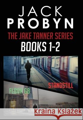 The Jake Tanner Terror Thriller Series Omnibus Edition 1: Books 1-2 Probyn, Jack 9781912628940 Cliff Edge Press Limited