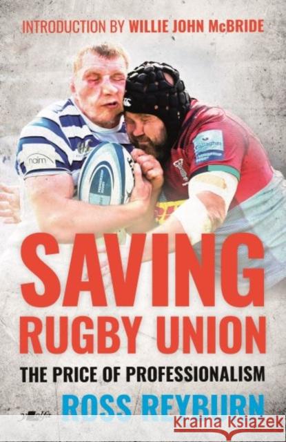 Saving Rugby Union - The Price of Professionalism: The Price of Professionalism Ross Reyburn 9781912631322 Y Lolfa