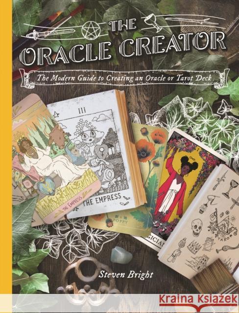 The Oracle Creator: the Modern Guide to Creating an Oracle or Tarot Deck Steven Bright 9781912634354 Liminal 11