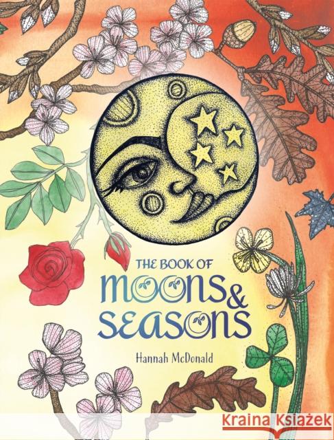 The Book of Moons and Seasons Hannah McDonald 9781912634408