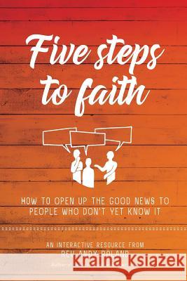 Five Steps to Faith Rev Andy Roland 9781912635139 Filament Publishing