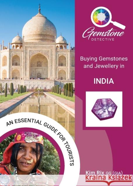 The Gemstone Detective: Buying Gemstones and Jewellery in India Kim Rix 9781912635245 Filament Publishing