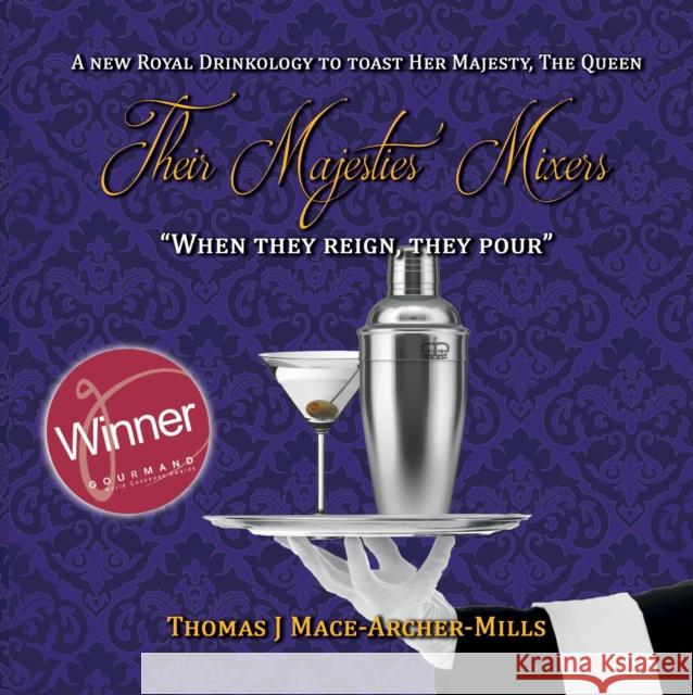 Their Majesties’ Mixers Thomas Mace-Archer-Mills 9781912635535