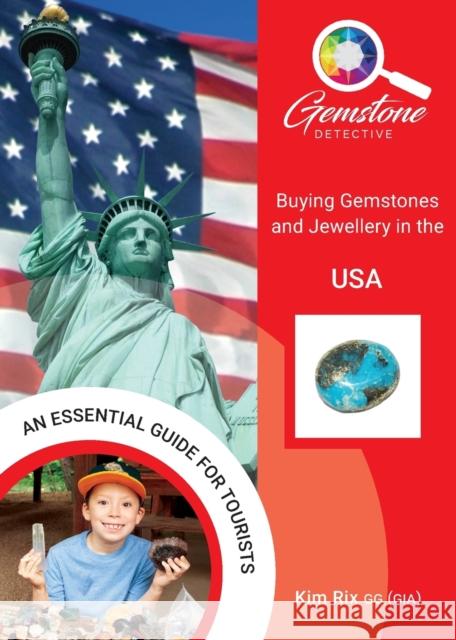 The Gemstone Detective: Buying Gemstones and Jewellery in the USA Kim Rix 9781912635726 Filament Publishing