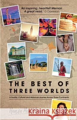 The Best of Three Worlds Pankhania, Hansa 9781912635801 Filament Publishing