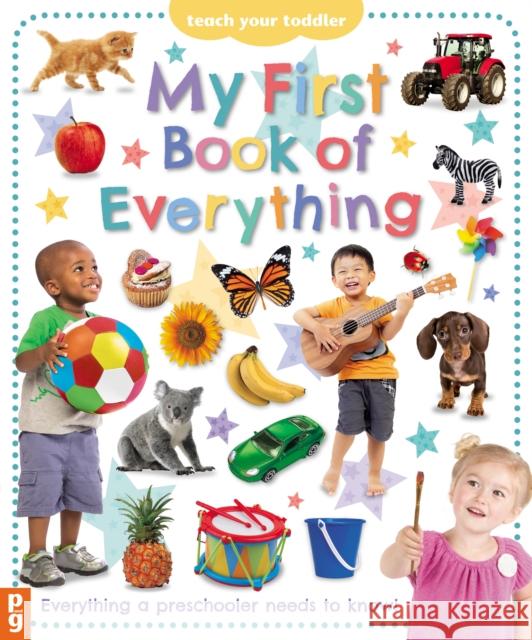 My First Book of Everything: Everything Your Preschooler Needs to Know Chez Picthall 9781912646272