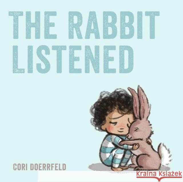 The Rabbit Listened Cori Doerrfeld 9781912650149 Scallywag Press